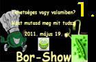Borshow - 2011 - 1. rész